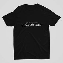 Laden Sie das Bild in den Galerie-Viewer, Herren T-Shirt "Dir dad i gern moi d´Levitn lesn!